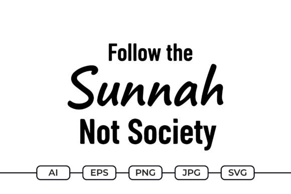 Follow the Sunnah Not Society – Islamic Design Review